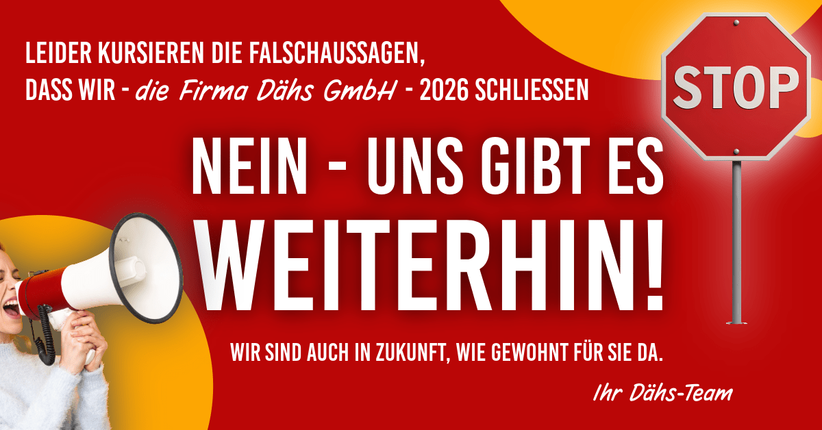 Banner_Daehs Hinweis zu den Falschaussagen zur Schließung der Firma Dähs GmbH, sowie der Klarstellung, dass weiterhin geöffnet ist