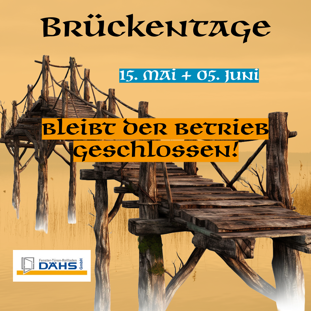Bild mit antiker Brücke und der Info mit geschlossenen Brückentage der Firma Dähs.